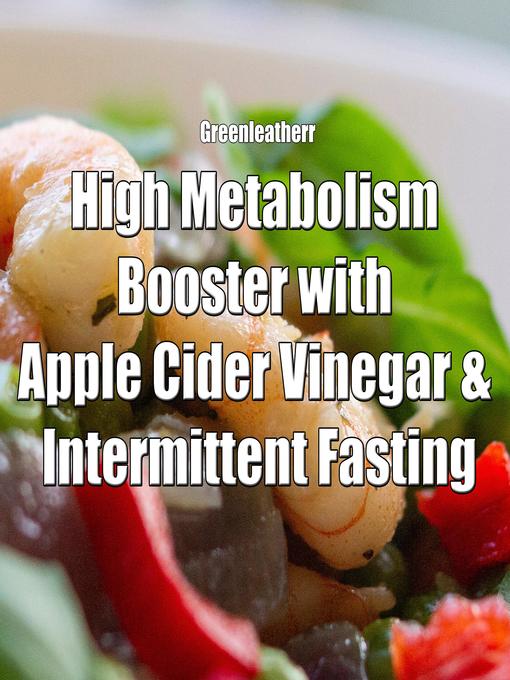 Title details for High Metabolism Booster with Apple Cider Vinegar & Intermittent Fasting by Greenleatherr - Wait list